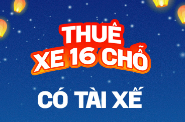 DỊCH VỤ THUÊ XE 16 CHỖ - CÓ TÀI XẾ