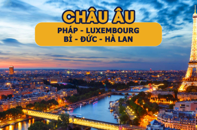 CHÂU ÂU - PHÁP - LUXEMBOURG - BỈ - ĐỨC - HÀ LAN