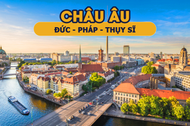 CHÂU ÂU - ĐỨC - PHÁP - THỤY SĨ