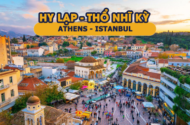 HY LẠP - THỔ NHĨ KỲ - ATHENS - ISTANBUL