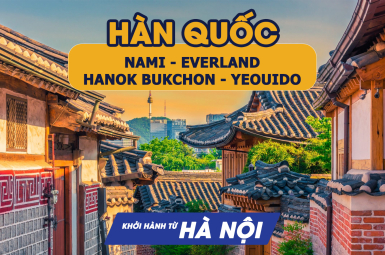 HÀN QUỐC - NAMI - EVERLAND - HANOK BUKCHON - YEOUIDO