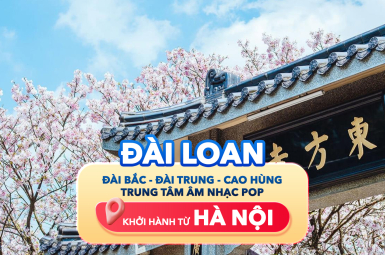 ĐÀI LOAN - ĐÀI BẮC - ĐÀI TRUNG - CAO HÙNG