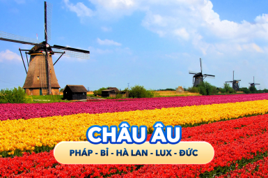 CHÂU ÂU - PHÁP - BỈ - HÀ LAN - LUXEMBOURG - ĐỨC 