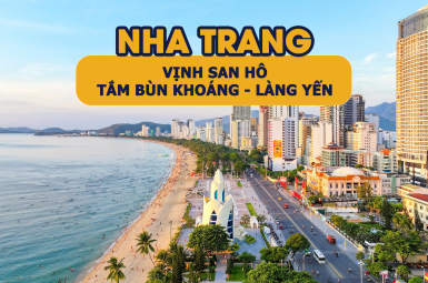 NHA TRANG - VỊNH SAN HÔ – TẮM BÙN KHOÁNG THÁP BÀ  – THÁP BÀ PONAGAR – LÀNG YẾN