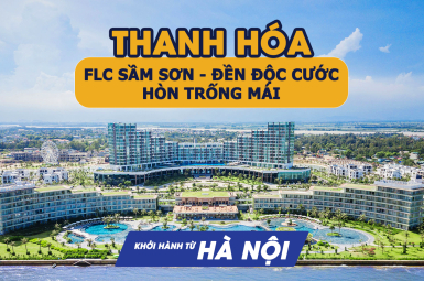 THANH HÓA - FLC SẦM SƠN – ĐỀN ĐỘC CƯỚC –  HÒN TRỐNG MÁI