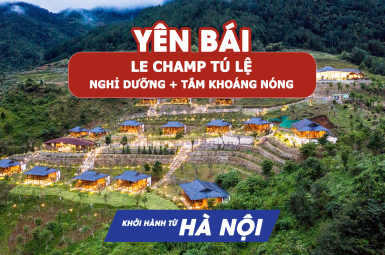 COMBO NGHỈ DƯỠNG & TẮM KHOÁNG NÓNG TẠI LE CHAMP TÚ LỆ