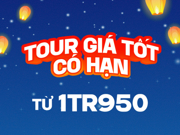 ƯU ĐÃI CÓ HẠN - TOUR TRỌN GÓI CHỈ 1.950.000